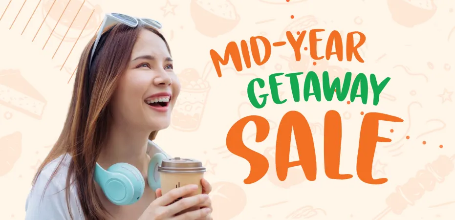 MID-YEAR GETAWAY SALE