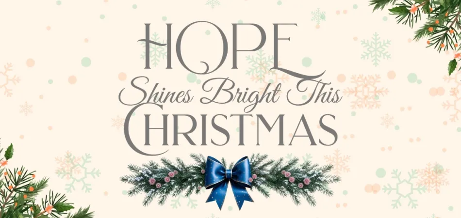 Hope Shines Bright This Christmas